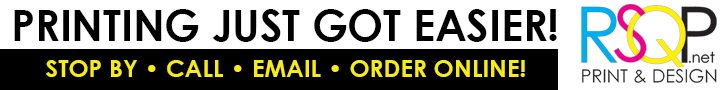 Printing just got easier stop by, call, email, and order online! RSQP.net print and design